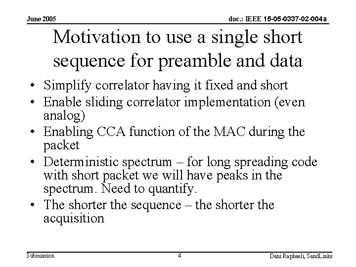 doc. : IEEE 15 -05 -0337 -02 -004 a June 2005 Motivation to use