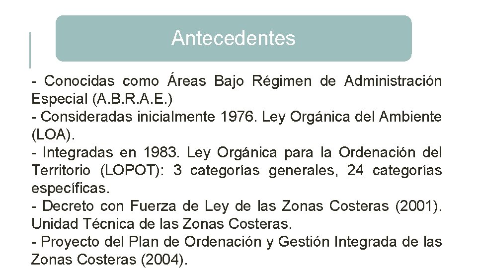 Antecedentes - Conocidas como Áreas Bajo Régimen de Administración Especial (A. B. R. A.