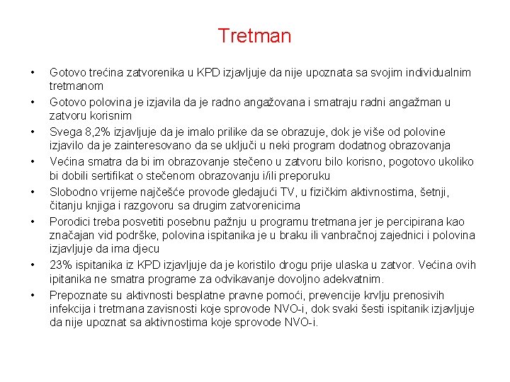 Tretman • • Gotovo trećina zatvorenika u KPD izjavljuje da nije upoznata sa svojim