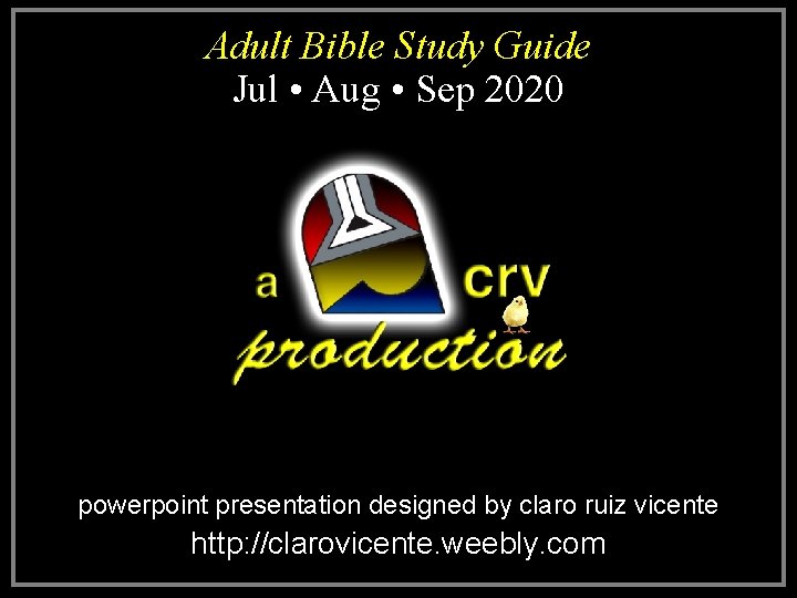 Adult Bible Study Guide Jul • Aug • Sep 2020 powerpoint presentation designed by