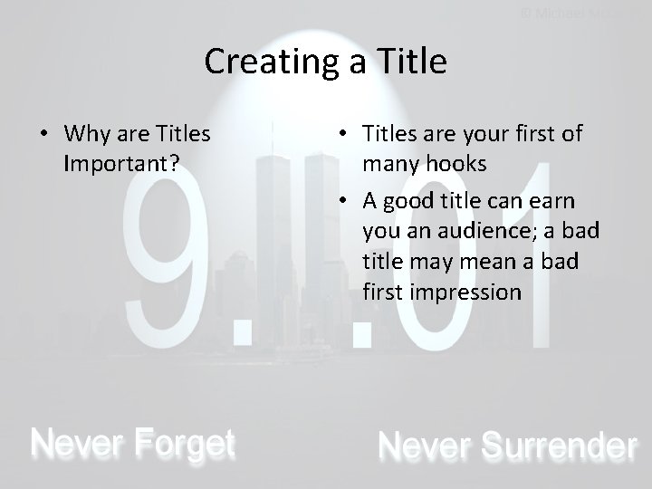 Creating a Title • Why are Titles Important? • Titles are your first of