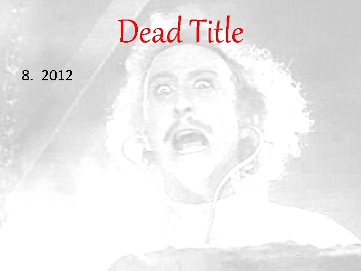 Dead Title 8. 2012 