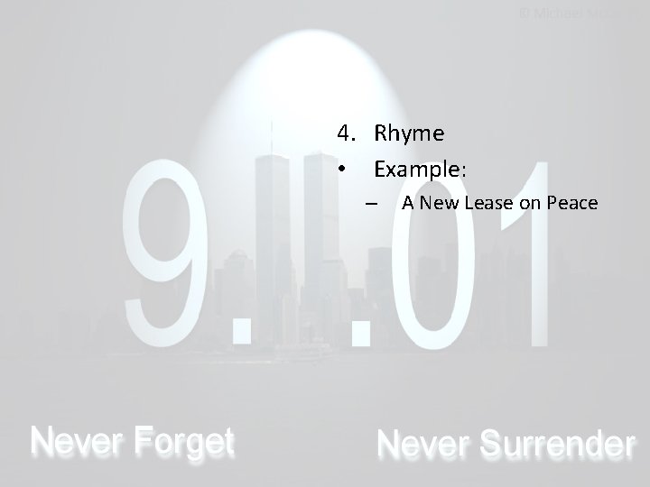 4. Rhyme • Example: – A New Lease on Peace 
