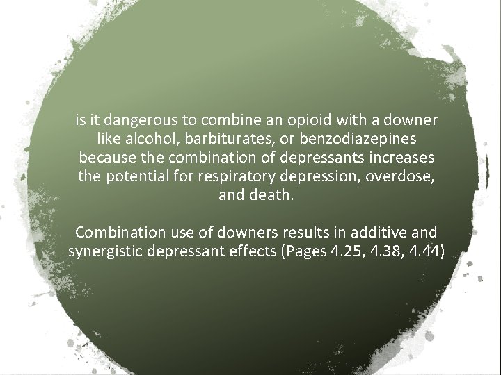 is it dangerous to combine an opioid with a downer like alcohol, barbiturates, or