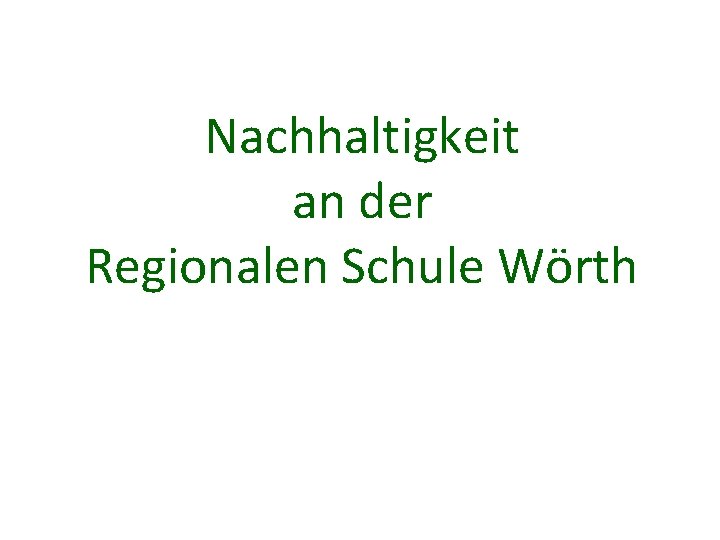 Nachhaltigkeit an der Regionalen Schule Wörth 