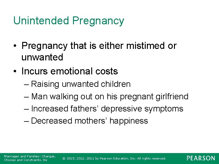 Unintended Pregnancy • Pregnancy that is either mistimed or unwanted • Incurs emotional costs