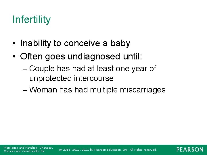 Infertility • Inability to conceive a baby • Often goes undiagnosed until: – Couple
