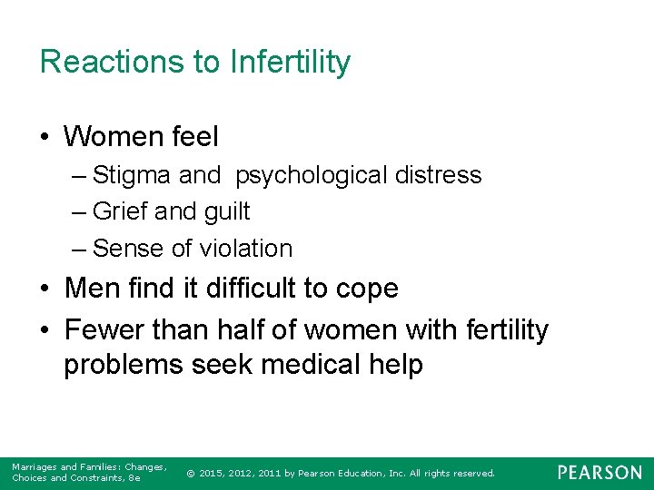 Reactions to Infertility • Women feel – Stigma and psychological distress – Grief and