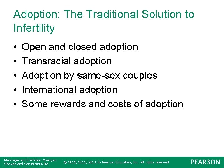 Adoption: The Traditional Solution to Infertility • • • Open and closed adoption Transracial