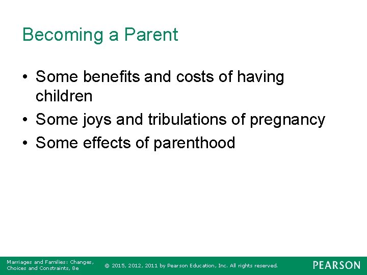 Becoming a Parent • Some benefits and costs of having children • Some joys