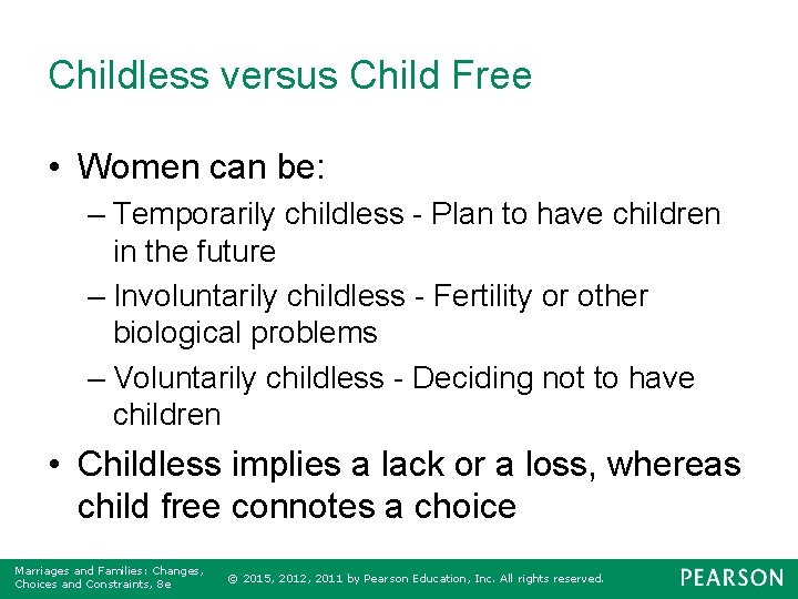 Childless versus Child Free • Women can be: – Temporarily childless - Plan to