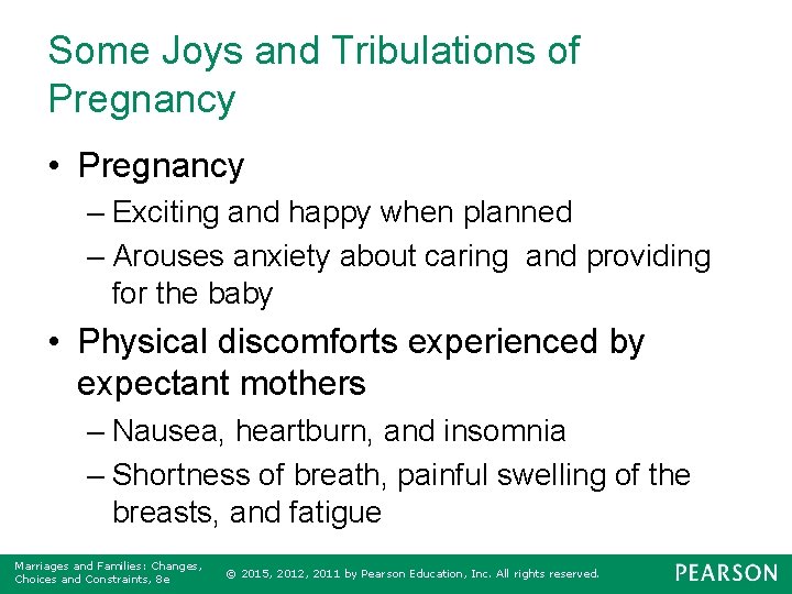 Some Joys and Tribulations of Pregnancy • Pregnancy – Exciting and happy when planned