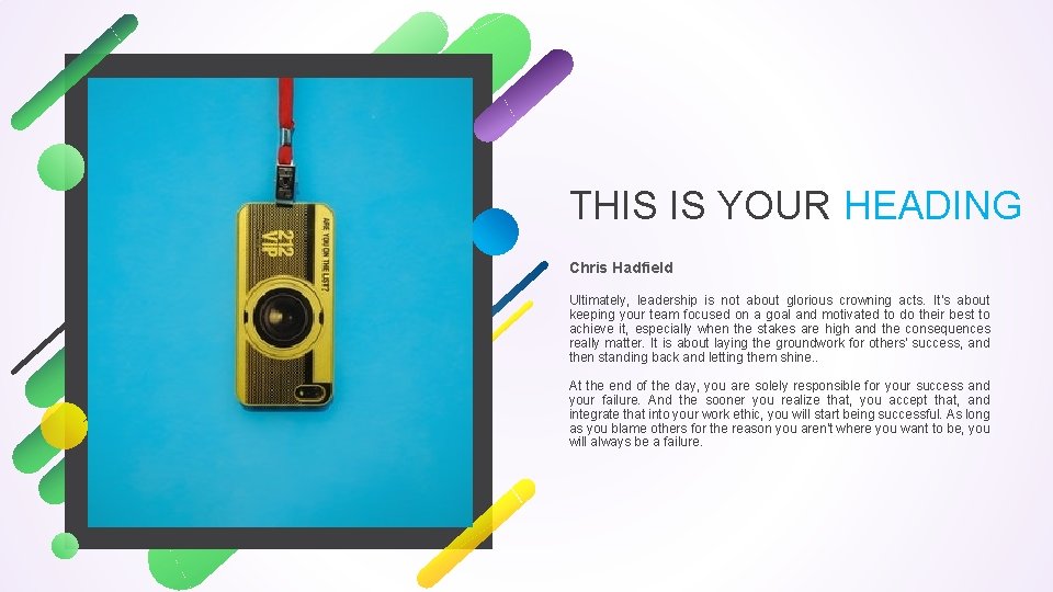 THIS IS YOUR HEADING Chris Hadfield Ultimately, leadership is not about glorious crowning acts.