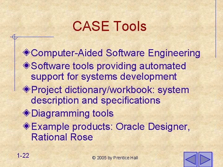 CASE Tools Computer-Aided Software Engineering Software tools providing automated support for systems development Project