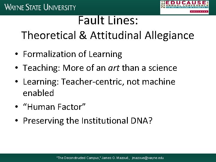 Fault Lines: Theoretical & Attitudinal Allegiance • Formalization of Learning • Teaching: More of