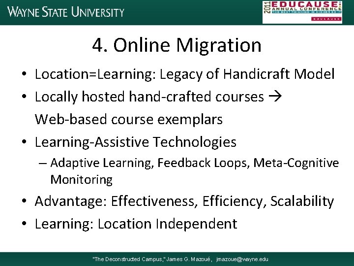 4. Online Migration • Location=Learning: Legacy of Handicraft Model • Locally hosted hand-crafted courses