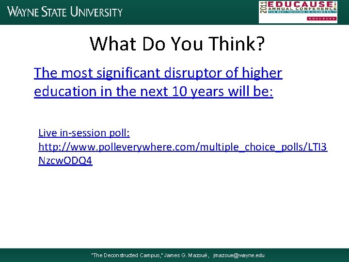 What Do You Think? The most significant disruptor of higher education in the next