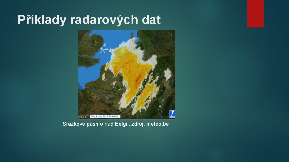 Příklady radarových dat Srážkové pásmo nad Belgií, zdroj: meteo. be 