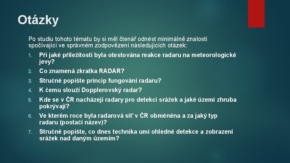 Otázky Po studiu tohoto tématu by si měl čtenář odnést minimálně znalosti spočívající ve