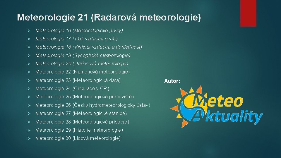 Meteorologie 21 (Radarová meteorologie) Ø Meteorologie 16 (Meteorologické prvky) Ø Meteorologie 17 (Tlak vzduchu