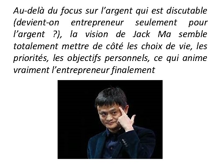 Au-delà du focus sur l’argent qui est discutable (devient-on entrepreneur seulement pour l’argent ?