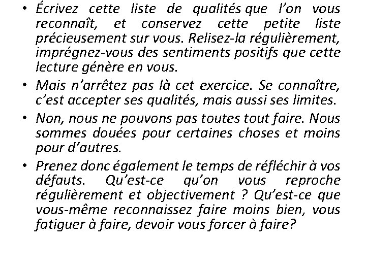  • Écrivez cette liste de qualités que l’on vous reconnaît, et conservez cette