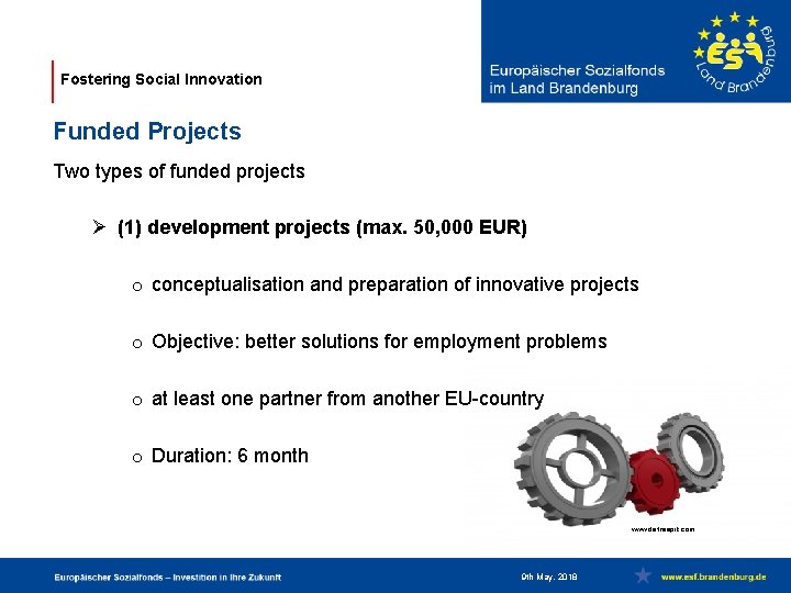 Fostering Social Innovation Funded Projects Two types of funded projects Ø (1) development projects