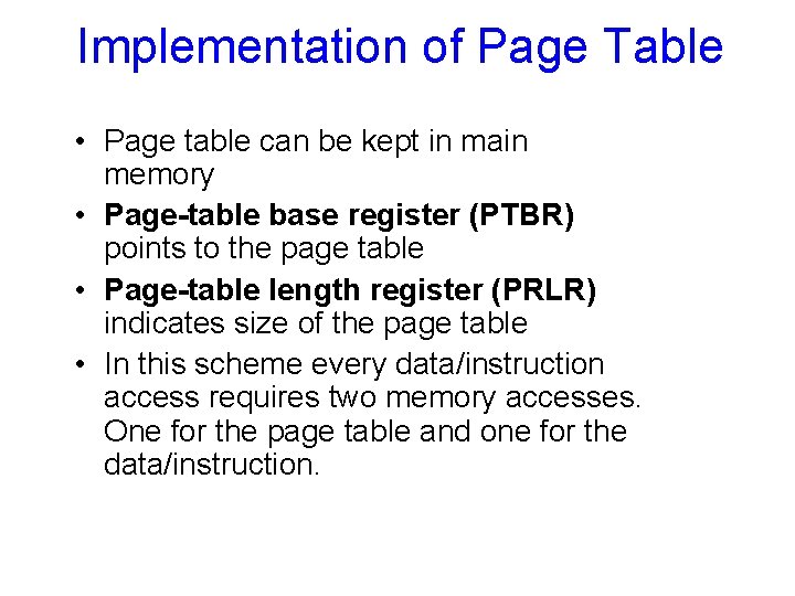 Implementation of Page Table • Page table can be kept in main memory •