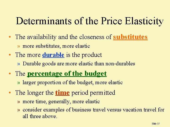 Determinants of the Price Elasticity • The availability and the closeness of substitutes »