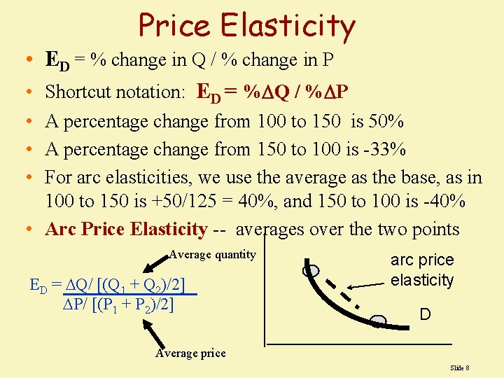 Price Elasticity • ED = % change in Q / % change in P