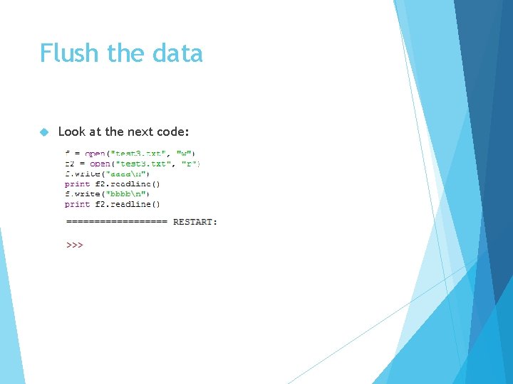 Flush the data Look at the next code: 