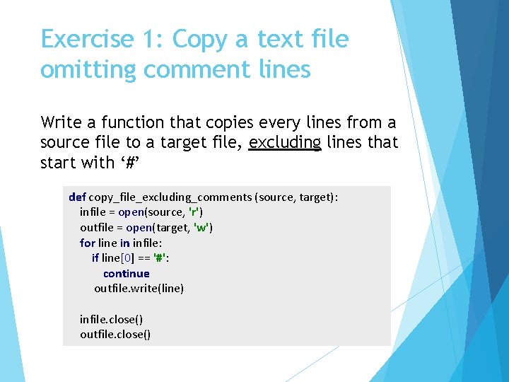 Exercise 1: Copy a text file omitting comment lines Write a function that copies