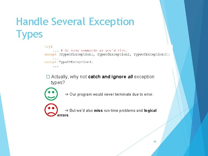 Handle Several Exception Types � Actually, why not catch and ignore all exception types?