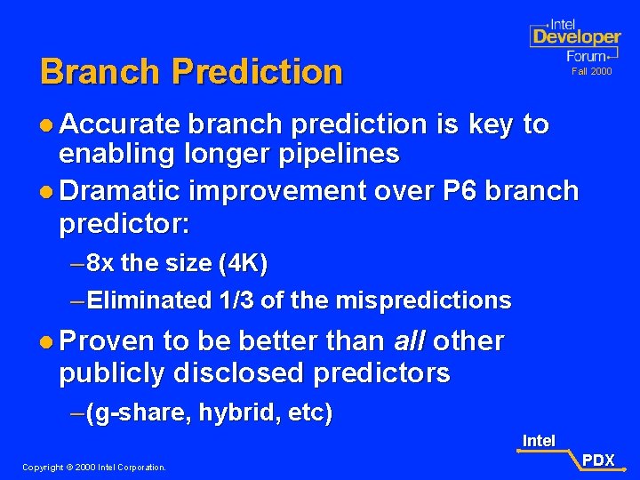 Branch Prediction Fall 2000 l Accurate branch prediction is key to enabling longer pipelines