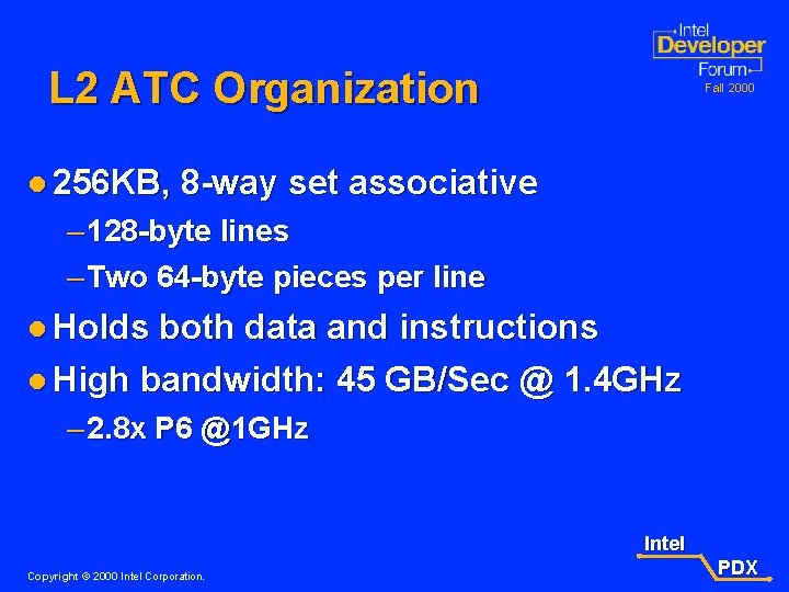 L 2 ATC Organization l 256 KB, Fall 2000 8 -way set associative –