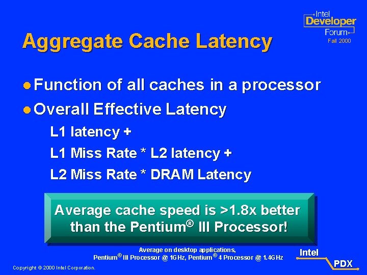 Aggregate Cache Latency Fall 2000 l Function of all caches in a processor l