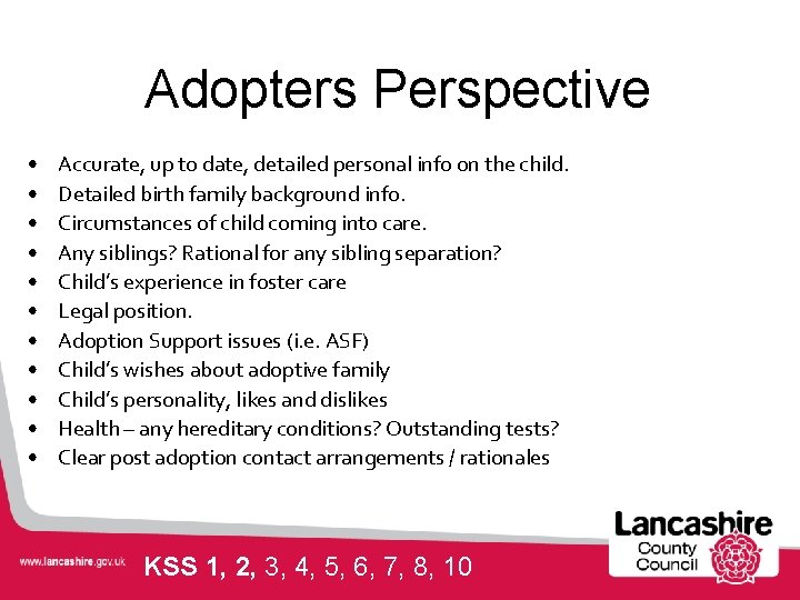 Adopters Perspective • • • Accurate, up to date, detailed personal info on the