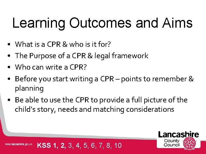 Learning Outcomes and Aims • • What is a CPR & who is it
