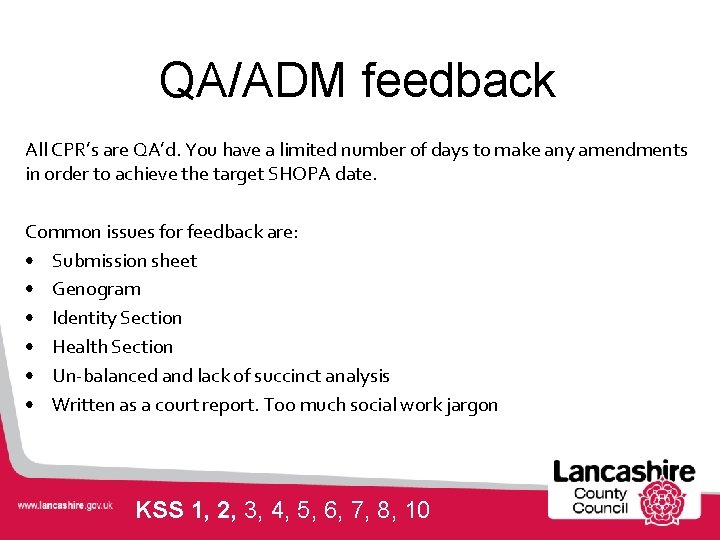 QA/ADM feedback All CPR’s are QA’d. You have a limited number of days to