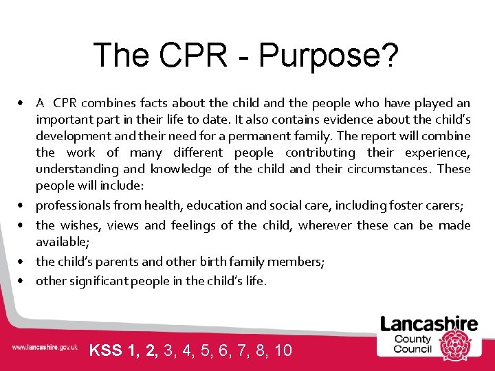 The CPR - Purpose? • A CPR combines facts about the child and the