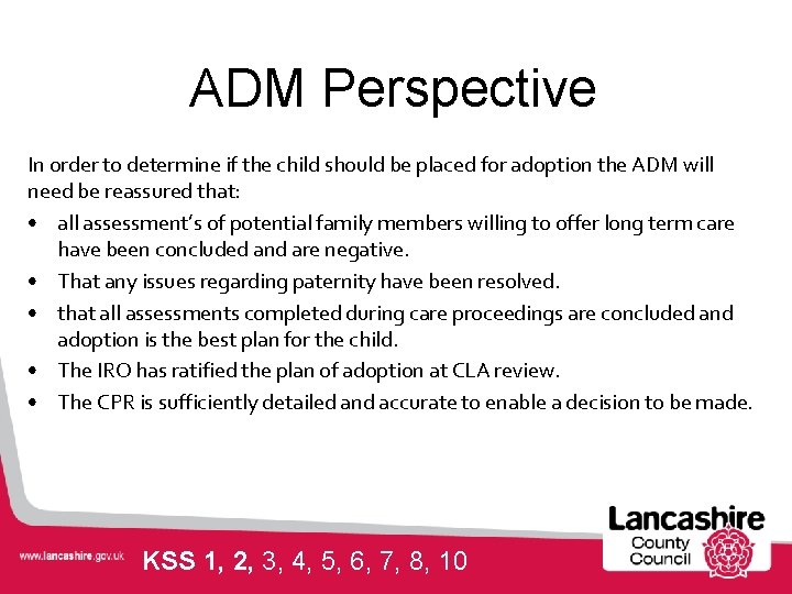 ADM Perspective In order to determine if the child should be placed for adoption
