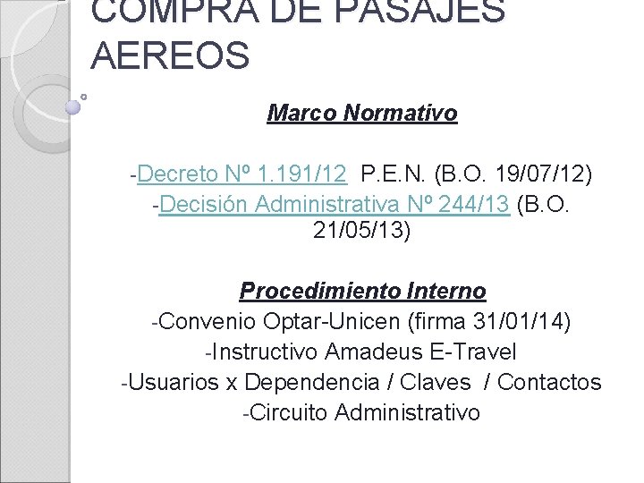 COMPRA DE PASAJES AEREOS Marco Normativo -Decreto Nº 1. 191/12 P. E. N. (B.