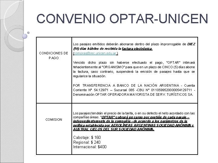 CONVENIO OPTAR-UNICEN CONDICIONES DE PAGO Los pasajes emitidos deberán abonarse dentro del plazo improrrogable