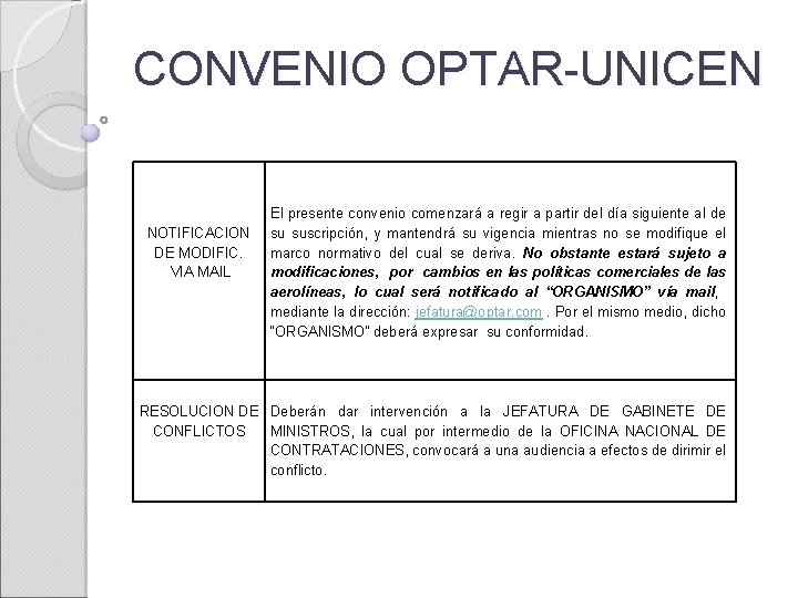 CONVENIO OPTAR-UNICEN NOTIFICACION DE MODIFIC. VIA MAIL El presente convenio comenzará a regir a