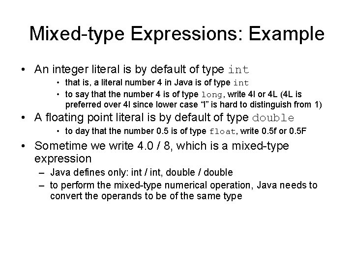 Mixed-type Expressions: Example • An integer literal is by default of type int •