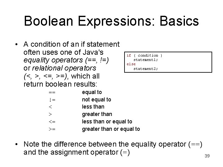 Boolean Expressions: Basics • A condition of an if statement often uses one of