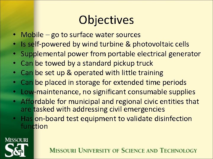 Objectives Mobile – go to surface water sources Is self-powered by wind turbine &