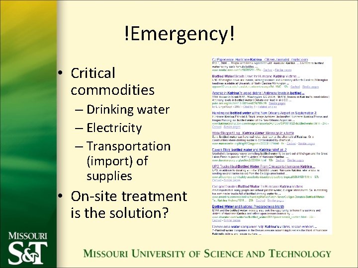 !Emergency! • Critical commodities – Drinking water – Electricity – Transportation (import) of supplies