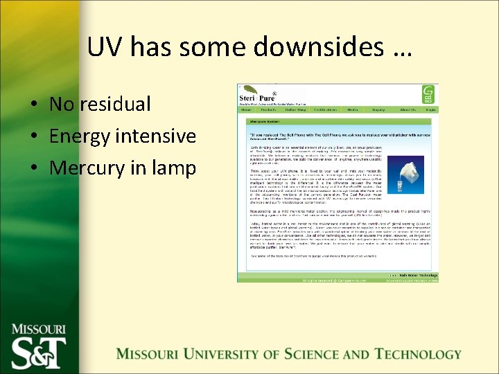 UV has some downsides … • No residual • Energy intensive • Mercury in