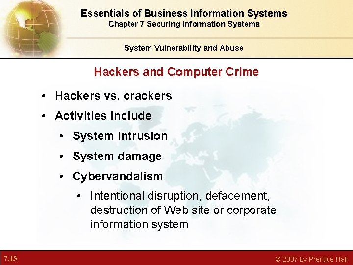 Essentials of Business Information Systems Chapter 7 Securing Information Systems System Vulnerability and Abuse